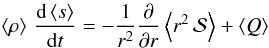 \begin{eqnarray} \label{energy_shellular_vertical} \left< \rho \right> \, \deriv{ \left< s \right>}{t} = -\frac{1}{r^2} \derivp{}{r} \left< r^2 \,\mathcal{S}\right> + \left< Q \right> \, \end{eqnarray}