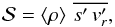 \begin{eqnarray} \label{energy_shellular_vertical_flux} \mathcal{S} = \left< \rho\right>\, \overline{s^\prime \, \vt_r^\prime} , \end{eqnarray}