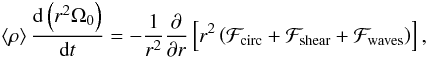\begin{eqnarray} \label{shellular_omega_r} &&\left< \rho \right> \deriv{\left( r^2 \Omega_0 \right)}{t} = -\frac{1}{r^2} \derivp{}{r} \left[ r^2 \left( \mathcal{F}_{\rm circ} + \mathcal{F}_{\rm shear} + \mathcal{F}_{\rm waves} \right) \right] , \end{eqnarray}