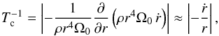 \begin{eqnarray} \label{time_spin} T_{\rm c}^{-1} =\left\vert -\frac{1}{\rho r^4 \Omega_0} \derivp{}{r} \left(\rho r^4 \Omega_0 \, \dot{r}\right) \right\vert \approx \left\vert - \frac{\dot{r}}{r} \right\vert , \end{eqnarray}