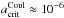 \hbox{$a^{\rm Coul}_{\rm crit}\approx10^{-6}$}