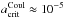 \hbox{$a_{\rm crit}^{\rm Coul}\approx10^{-5}$}