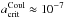 \hbox{$a^{\rm Coul}_{\rm crit}\approx10^{-7}$}