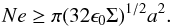 \begin{equation} Ne\geq\pi(32\epsilon_{0}\Sigma)^{1/2}a^{2}\label{n_eqn}. \end{equation}