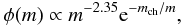 $$ \phi(m) \propto m^{-2.35} {\rm e}^{-m_{\rm ch}/m}, $$