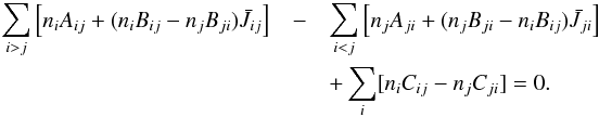 \appendix \setcounter{section}{2} \begin{eqnarray} \sum_{i>j}\left[n_iA_{ij} + (n_iB_{ij} - n_jB_{ji})\bar{J}_{ij}\right] &-& \sum_{i<j}\left[n_jA_{ji} + (n_jB_{ji} - n_iB_{ij})\bar{J}_{ji}\right] \label{eq:balance}\\ &&+ \sum_{i} [n_iC_{ij} - n_jC_{ji}] = 0 \nonumber. \end{eqnarray}