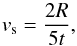 \begin{equation} v_{\rm s}=\frac{2R}{5t}, \end{equation}