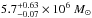 \hbox{$5.7^{+0.63}_{-0.07} \times 10^{6}~{M}_\odot$}