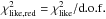 \hbox{$\chi^2_{\rm like, red} = \chi^2_{\rm like}/\rm d.o.f.$}
