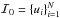 \hbox{$\mathcal{I}_0=\{u_i\}_{i=1}^N$}