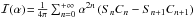 \hbox{$\mathcal{I}(\alpha)\!=\!\frac{1}{4\pi}\sum_{n=0}^{+\infty}\alpha^{2n}\br{ S_n C_n - S_{n+1} C_{n+1} }$}