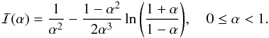 \appendix \setcounter{section}{1} \begin{eqnarray*} \mathcal{I}(\alpha)=\frac{1}{\alpha^2}-\frac{1-\alpha^2}{2\alpha^3}\ln{\br{\frac{1+\alpha}{1-\alpha}}}, \quad 0\leq \alpha<1. \end{eqnarray*}