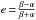 \hbox{$\textstyle e\!=\!\frac{\beta-\alpha}{\beta+\alpha}$}