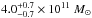 \hbox{$4.0_{-0.7}^{+0.7}\times10^{11}~\msun$}