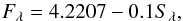 \begin{equation} F_{\lambda}=4.2207 - 0.1 S_{\lambda} , \end{equation}