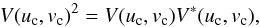 \begin{equation} \vspace*{-2mm} V( u_{\rm c}, v_{\rm c})^{2}=V( u_{\rm c}, v_{\rm c}) V^{*}( u_{\rm c}, v_{\rm c}), \end{equation}