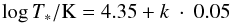 \begin{equation} \label{eq:tindex} \log T_{*}/\text{K} = 4.35+k~\cdot~0.05 \end{equation}