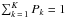 \hbox{$\sum_{k\,=\,1}^{K}P_{k}=1$}