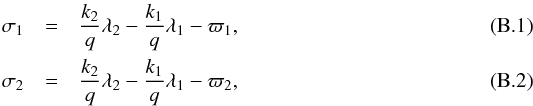 \appendix \setcounter{section}{2} \begin{eqnarray} \sigma_1 &=& \frac{k_2}{q} \lambda_2 - \frac{k_1}{q} \lambda_1 - \varpi_1,\\ \sigma_2 &=& \frac{k_2}{q} \lambda_2 - \frac{k_1}{q} \lambda_1 - \varpi_2, \end{eqnarray}