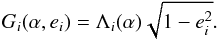 \begin{equation} \label{eq:Gie} G_i(\alpha,e_i) = \Lambda_i(\alpha) \sqrt{1-e_i^2}. \end{equation}