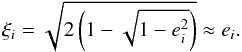 \begin{equation} \label{eq:xi} \xi_i = \sqrt{2\left(1-\sqrt{1-e_i^2}\right)} \approx e_i. \end{equation}