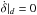 \hbox{$\dot\delta|_d=0$}