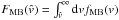 \hbox{$F_{\rm MB}(\hat{v})=\int_{\hat{v}}^\infty {\rm d}v f_{\rm MB}(v)$}
