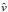 \hbox{$\hat{v}$}