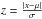 \hbox{$z = \frac{|x-\mu|}{\sigma}$}