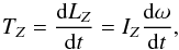 \begin{equation} {T_Z} = \frac{{\rm d}{L_Z}}{{\rm d}t}={I_Z}\frac{{\rm d}\omega}{{\rm d}t} \label{EqIV} , \end{equation}