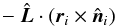 \begin{equation} -~\hat{\vec{L}}\cdot (\vec{r}_i\times \hat{\vec{n}}_i) \end{equation}