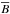 \hbox{$\overline{B}$}