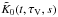 \hbox{$\tilde{K}_0(t,\tau_\mathrm{V},s)$}
