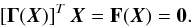 \begin{equation} \label{eq:fonction} \left[\boldsymbol{\Gamma}(\vec{X})\right]^{T}\vec{X}=\mathbf{F}(\vec{X})=\mathbf{0} . \end{equation}