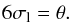 \begin{eqnarray*} 6\sigma_{\rm l} = \theta. \end{eqnarray*}