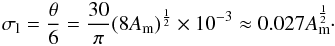\begin{eqnarray*} \sigma_{\rm l} = \frac{\theta}{6} = \frac{30}{\pi}({8A_{\rm m}})^\frac{1}{2} \times 10^{-3} \approx 0.027{A^\frac{1}{2}_{\rm m}}\cdot \end{eqnarray*}