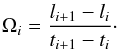 \begin{eqnarray*} \Omega_{i} = \frac{l_{i+1} - l_{i}}{t_{i+1} - t_{i}}\cdot \end{eqnarray*}