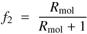 \appendix \setcounter{section}{2} \begin{equation} f_2 \ = \ \frac{R_{\rm mol}}{R_{\rm mol}+1} \label{eq:fMol} \end{equation}
