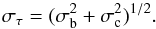 \begin{equation} \sigma_{\tau}=(\sigma_{\rm b}^2+\sigma_{\rm c}^2)^{1/2}. \label{eq:churning} \end{equation}