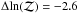 \hbox{$\Delta \!\ln (\mathcal{Z}) = -2.6$}