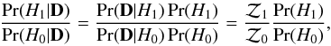 \begin{equation} \frac{\Pr(H_{1}|\mathbf{D})}{\Pr(H_{0}|\mathbf{D})} =\frac{\Pr(\mathbf{D}|H_{1})\Pr(H_{1})}{\Pr(\mathbf{D}| H_{0})\Pr(H_{0})} =\frac{\mathcal{Z}_1}{\mathcal{Z}_0}\frac{\Pr(H_{1})}{\Pr(H_{0})}, \end{equation}