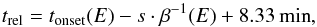 \begin{equation} \label{eq:VDA} t_{\rm rel} = t_{\rm onset}(E) - s \cdot \beta^{-1}(E) + 8.33\,{\rm min}, \end{equation}
