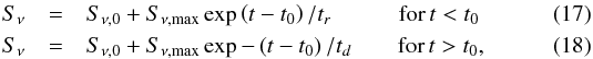 \begin{eqnarray} \label{exp1}S_\nu&=&S_{\nu,0}+S_{\nu,\mathrm{max}}\exp{\left(t-t_0\right)/t_r}\qquad ~~~\,\mathrm{for\,} t<t_0\\ \label{exp2}S_\nu&=&S_{\nu,0}+S_{\nu,\mathrm{max}}\exp{-\left(t-t_0\right)/t_d}\qquad \mathrm{for\,}t>t_0, \end{eqnarray}