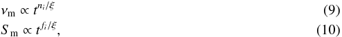 \begin{eqnarray} \label{vmt}&&\nu_\mathrm{m}\propto t^{n_i/\xi} \\ \label{smt}&&S_\mathrm{m}\propto t^{f_i/\xi} , \end{eqnarray}