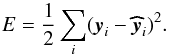 \appendix \setcounter{section}{1} \begin{equation} E = \frac{1}{2}\sum_i (\vec{y}_i - \vec{\widehat{y}}_i)^2. \end{equation}