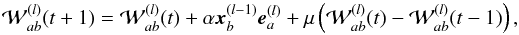 \appendix \setcounter{section}{1} \begin{equation} {\cal W}^{(l)}_{ab}(t+1) = {\cal W}^{(l)}_{ab}(t) + \alpha \vec{x}^{(l-1)}_b \vec{e}^{(l)}_a + \mu \left( {\cal W}^{(l)}_{ab}(t) - {\cal W}^{(l)}_{ab}(t-1) \right), \end{equation}