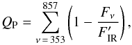 \begin{equation} Q_{\rm P} = \sum^{857}_{\nu\, = \,353} \left(1-\frac{F_{\nu}}{F'_{\rm IR} } \right), \end{equation}