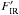 \hbox{$F'_{\rm IR}$}