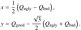 \begin{eqnarray} x &=& \frac{1}{2}\left( Q_{\rm ugly} - Q_{\rm bad} \right), \nonumber \\ y &=& Q_{\rm good} - \frac{\sqrt{3}}{2} \left( Q_{\rm ugly} + Q_{\rm bad} \right). \end{eqnarray}