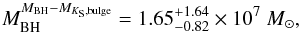 \begin{eqnarray*} M_{\rm BH}^{M_{\rm BH}-M_{K_{\rm S},{\rm bulge}}} = 1.65^{+1.64}_{-0.82}\times 10^7~M_{\odot}, \end{eqnarray*}
